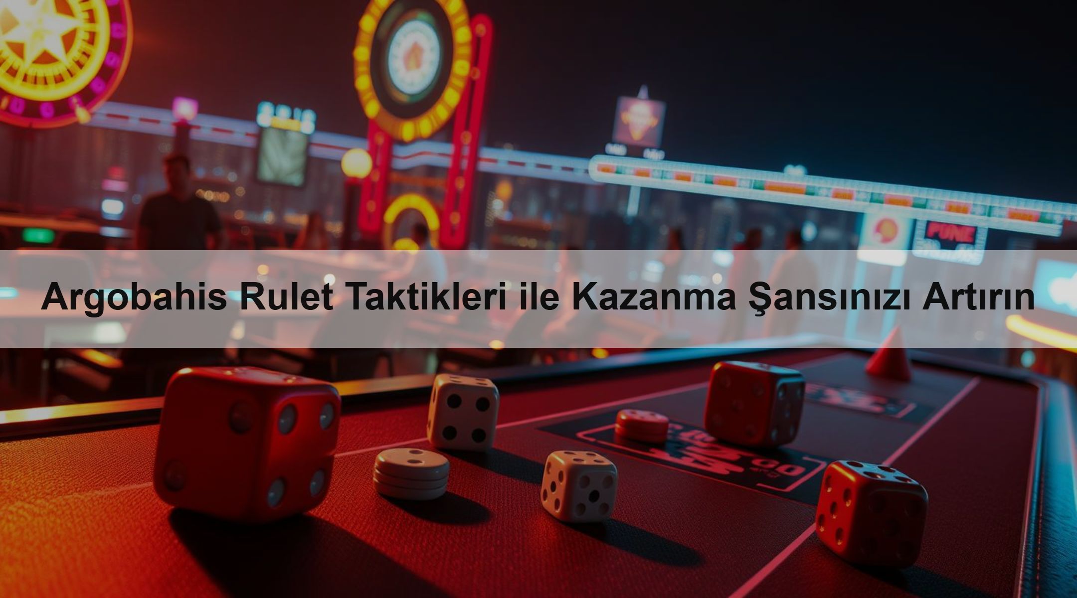 Argobahis Rulet Taktikleri ile Kazanma Şansınızı Artırın
